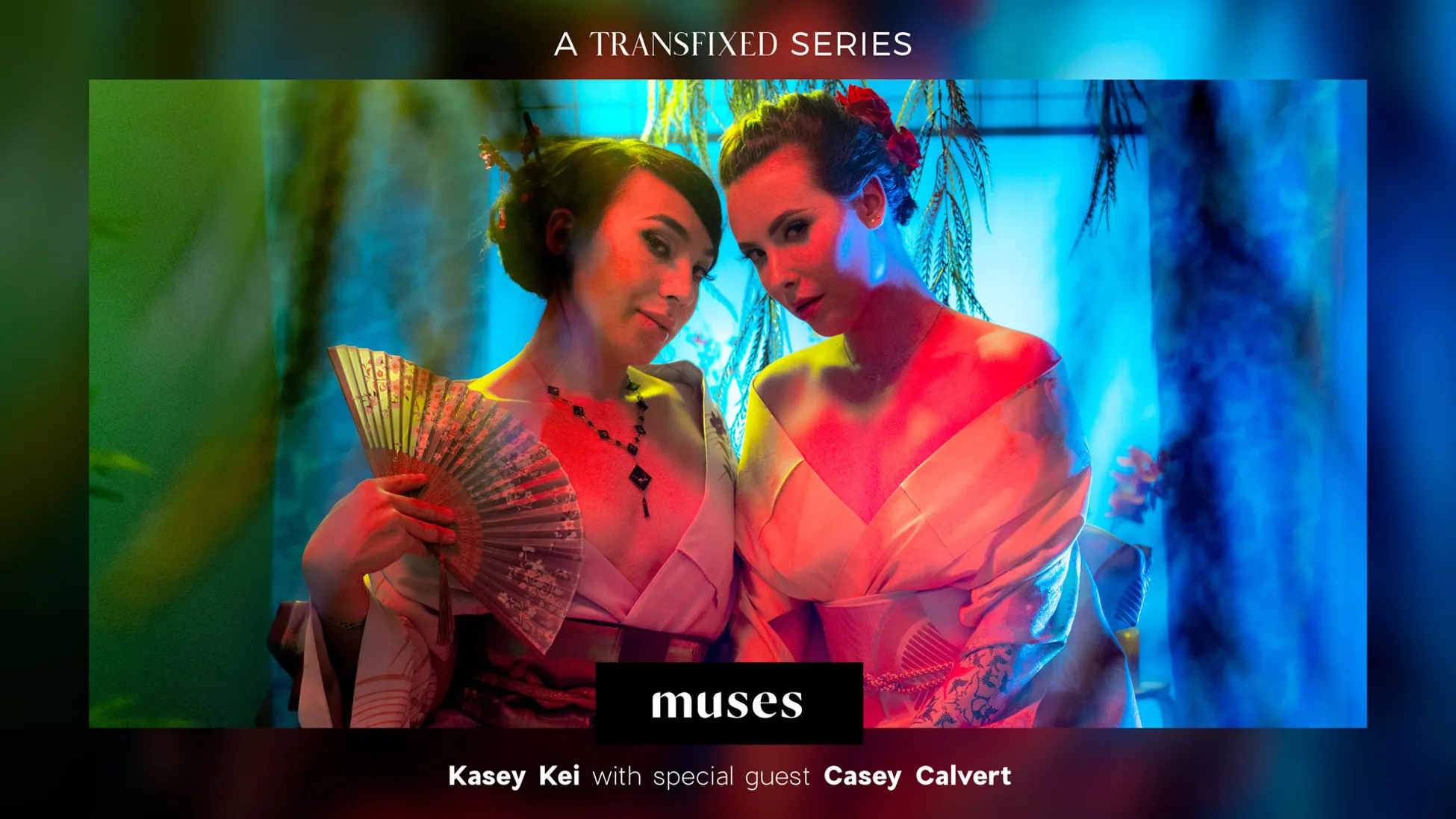 Transfixed Casey Calvert & Kasey Kei MUSES: Kasey Kei