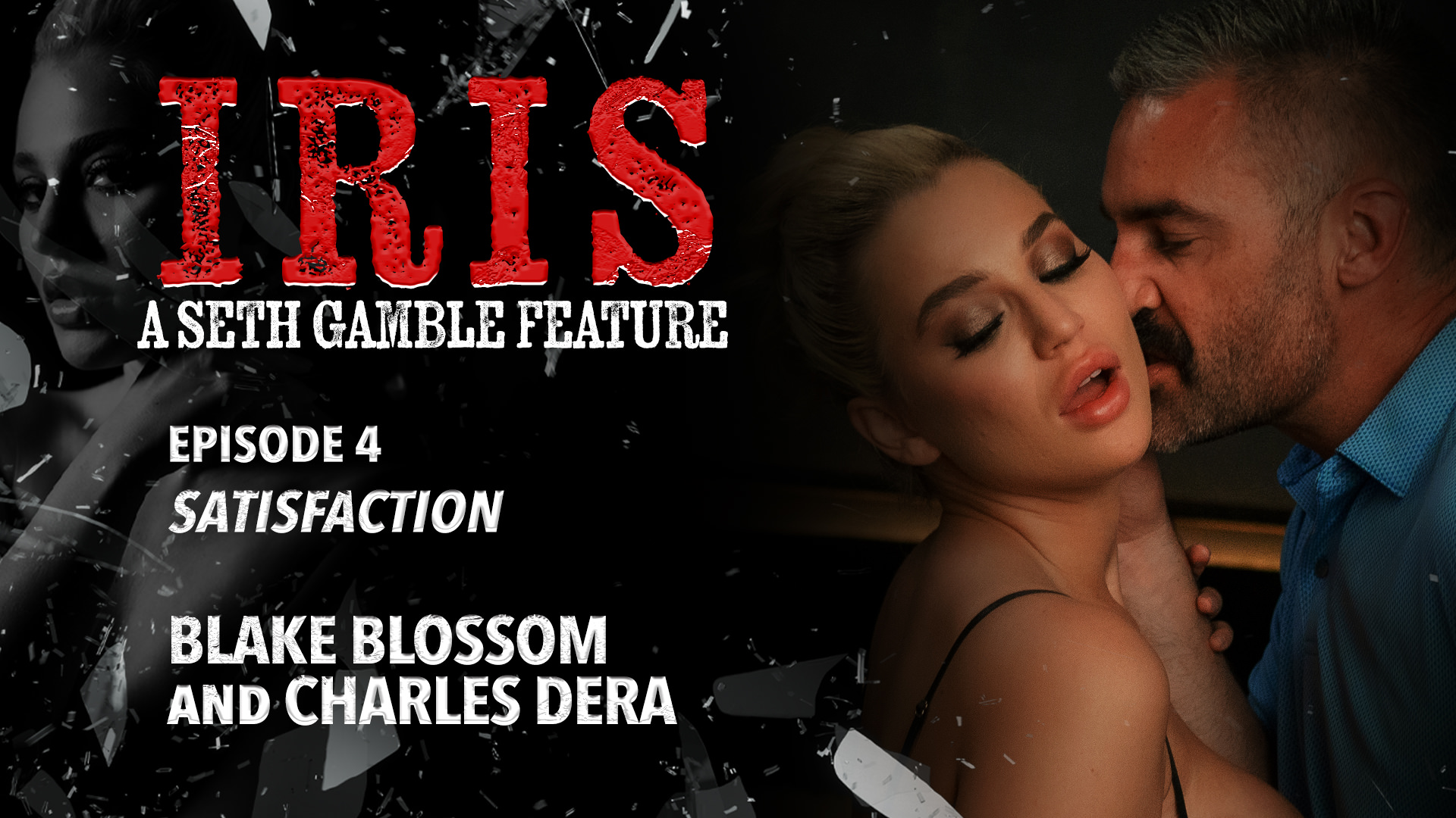 Wicked Charles Dera, Blake Blossom IRIS Episode 4: Satisfaction