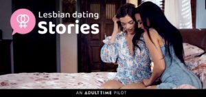 Adult Time Introduces Lesbian Dating Stories Pilot, Kicks Off with ‘Her Roommates Don’t Know’