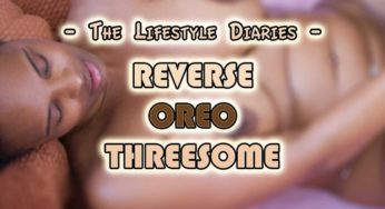 NiaRossXXX Nia Ross XXX – Reverse Oreo Threesome The Lifestyle Diaries