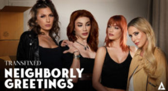 Transfixed Gets to Know the Girls Next Door in ‘Neighborly Greetings’