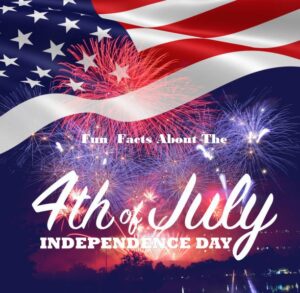 Art’s World – Fun Facts About the 4th of July