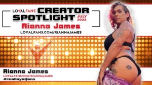 Rianna James Named Loyalfans’ ‘Featured Creator’ for July