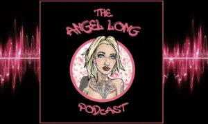 UK Adult Starlet Alexxa Vice Guests on The Angel Long Podcast