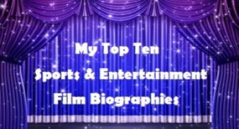Art’s World – My Top 10 Film Biographies in Sports and Entertainment