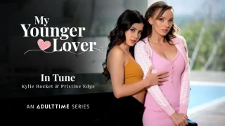 AdultTime MyYoungerLover Pristine Edge & Kylie Rocket – In Tune <i class=