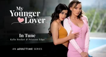AdultTime MyYoungerLover Pristine Edge & Kylie Rocket – In Tune <i class="fas fa-video"></i>