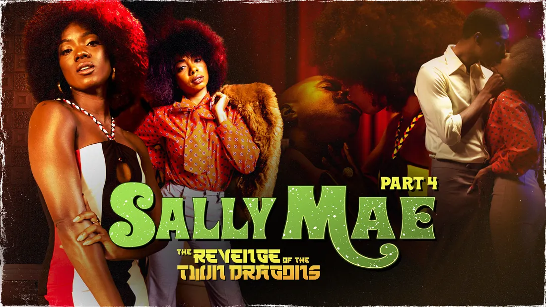 Sweet Sweet Sally Mae Ana Foxxx & Scotty P & Cali Caliente & Thrill Sally Mae: The Revenge of the Twin Dragons: Part 4