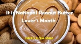 It’s National Peanut Butter Lover’s Month