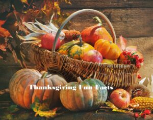 Thanksgiving Fun Facts – Did You Know?