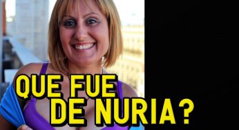 Que fue de Nuria?