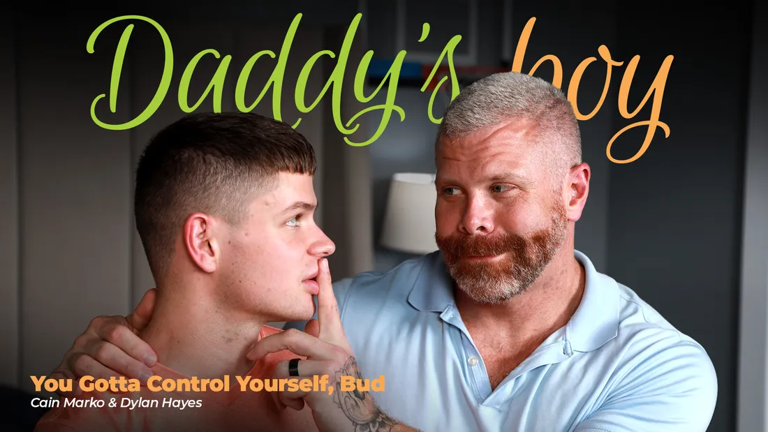 DaddysBoy Dylan Hayes & Cain Marko – You Gotta Control Yourself Bud <i class="fas fa-video"></i>