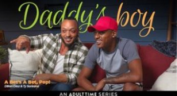 Adult Time’s Gay Series Daddy’s Boy Sports a Friendly Wager in “A Bet’s A Bet, Pop!”