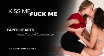 AdultTime KissMeFuckMe Cadence Lux & Alexis Tae – Paper Hearts <i class="fas fa-video"></i>