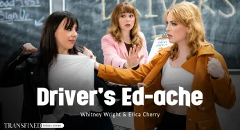 Transfixed Whitney Wright & Erica Cherry – Driver’s Ed-ache <i class="fas fa-video"></i>