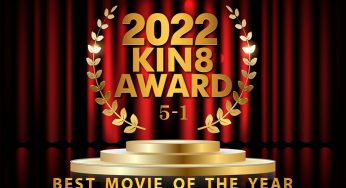 2022 KIN8 AWARD 5-1 BEST MOVIE OF THE YEAR