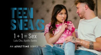 AdultTime TeenSneaks Lulu Chu & Apollo Banks – 1 + 1 = Sex <i class="fas fa-video"></i>