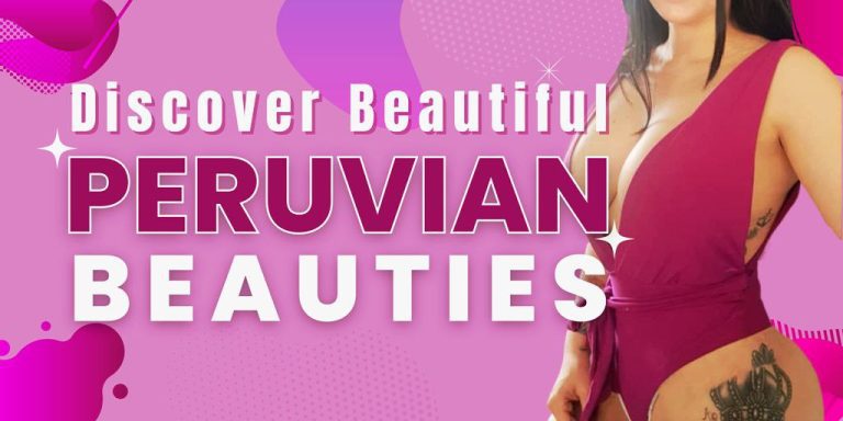 Find The Most Beautiful Peruvian Beauties!