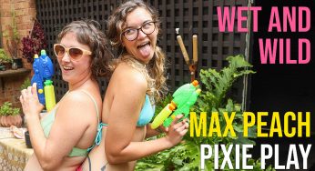 GirlsOutWest Max P & Pixie Play – Max Peach & Pixie Play – Wet And Wild
