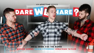 AdultTime DareWeShare Hatler Gurius & Blain O'Connor & Jonathan Taylor – We'll Show You The Ropes <i class=