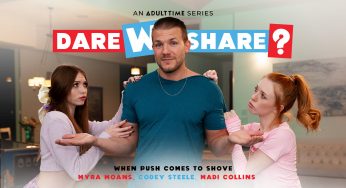 AdultTime DareWeShare Codey Steele, Madi Collins, Myra Moans – When Push Comes To Shove