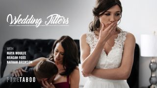 PureTaboo Reagan Foxx, Nathan Bronson, Maya Woulfe – Wedding Jitters