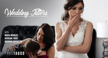 PureTaboo Reagan Foxx, Nathan Bronson, Maya Woulfe – Wedding Jitters