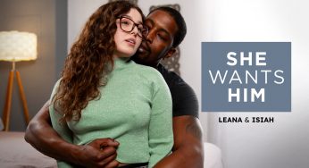 AdultTime SheWantsHim Isiah Maxwell, Leana Lovings – She Wants Him – Leana and Isiah