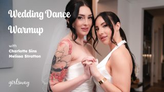 GirlsWay Charlotte Sins, Melissa Stratton – Wedding Dance Warmup