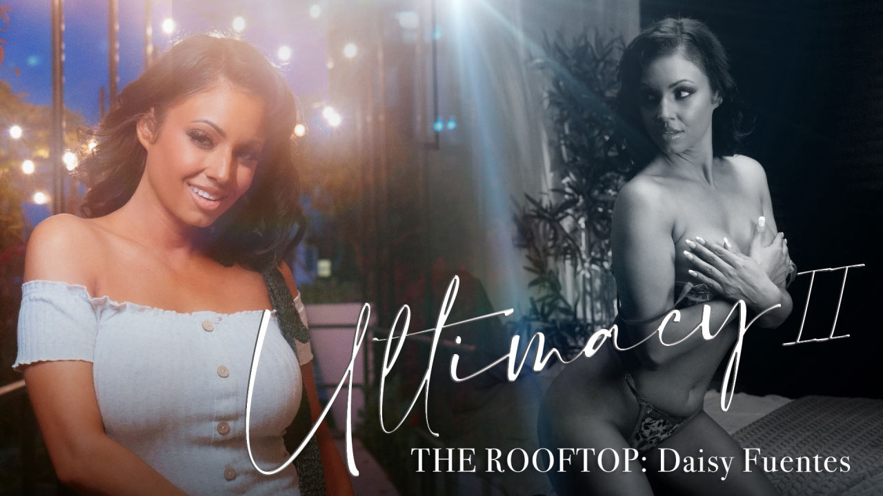 LucidFlix Daisy Fuentes, Seth Gamble – Ultimacy II Episode 3. The Rooftop: Daisy Fuentes