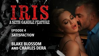 Wicked Charles Dera, Blake Blossom – IRIS Episode 4: Satisfaction