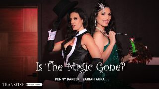 Transfixed Penny Barber, Zariah Aura – Is The Magic Gone?