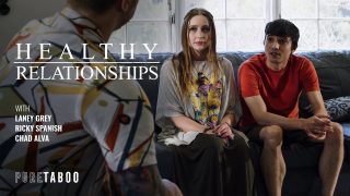 PureTaboo Chad Alva, Laney Grey, Ricky Spanish – Healthy Relationships