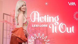 VRAllure Lexi Lore – Acting It Out