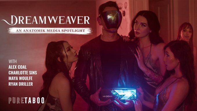 PureTaboo Ryan Driller, Alex Coal, Maya Woulfe, Charlotte Sins – Dreamweaver: An Anatomik Media Spotlight