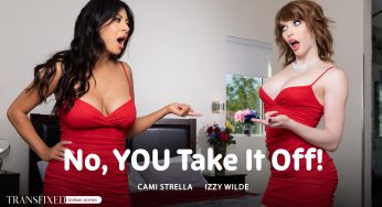 Transfixed Izzy Wilde, Cami Strella – No, YOU Take It Off!