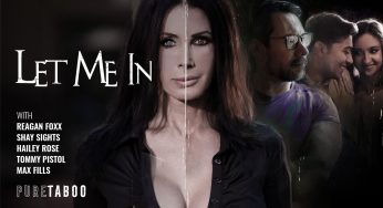 PureTaboo Tommy Pistol, Reagan Foxx, Max Fills, Shay Sights, Hailey Rose – Let Me In