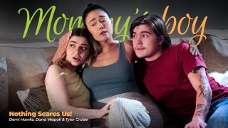 MommysBoy Dana Vespoli, Tyler Cruise, Demi Hawks – Nothing Scares Us!