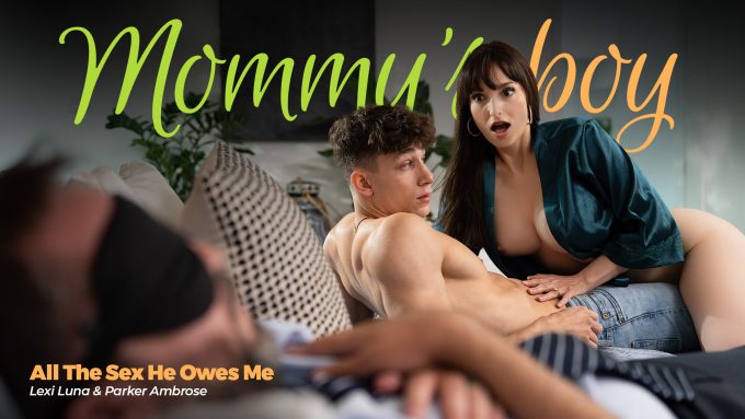 MommysBoy Lexi Luna, Parker Ambrose – All The Sex He Owes Me