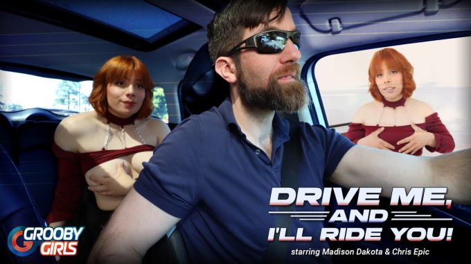 GroobyGirls Madison Dakota, Chris Epic – Drive Me, And I’ll Ride You!