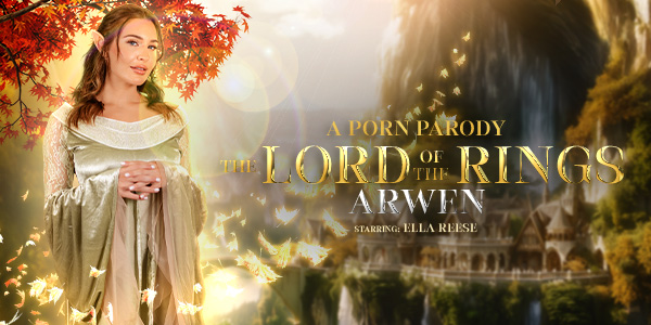 VRConk Ella Reese – The Lord of the Rings: Arwen (A Porn Parody)