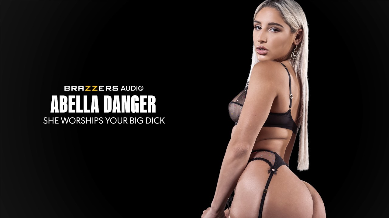 Brazzers-Abella Danger-She Worships Your Big Dick