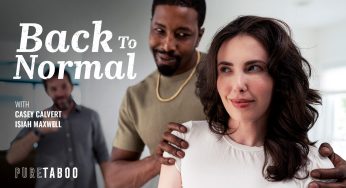 PureTaboo Isiah Maxwell, Casey Calvert – Back To Normal