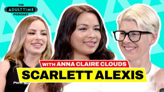 AdultTime Bree Mills, Anna Claire Clouds, Scarlett Alexis – The Adult Time Podcast – Scarlett Alexis