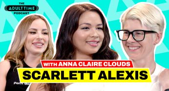 AdultTime Bree Mills, Anna Claire Clouds, Scarlett Alexis – The Adult Time Podcast – Scarlett Alexis