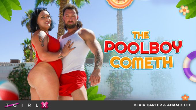 TGirlsXXX Blair Carter – The Poolboy Cometh