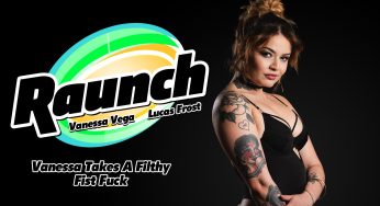 Raunch Lucas Frost, Vanessa Vega – Vanessa Takes A Filthy Fist Fuck