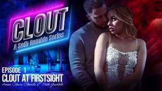 Wicked Seth Gamble, Anna Claire Clouds – Clout Episode 1: Clout at Firstsight