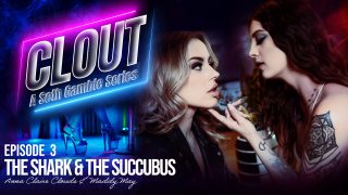 Wicked Maddy May, Anna Claire Clouds – Clout Episode 3: The Shark and The Succubus