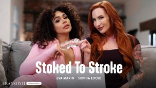 Transfixed Sophia Locke, Eva Maxim – Stoked To Stroke